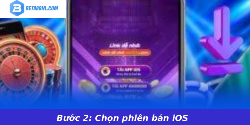 Bước 2: Chọn phiên bản iOS