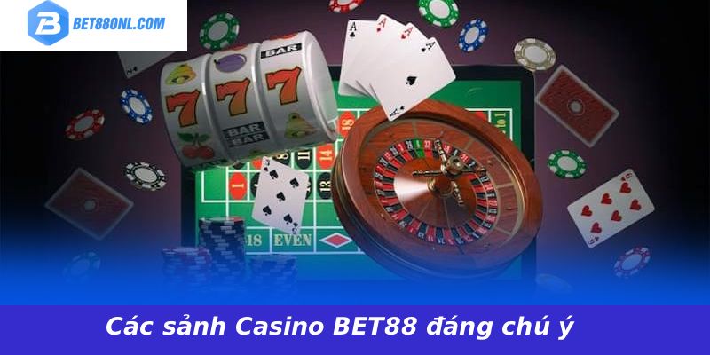 Các sảnh Casino BET88 đáng chú ý