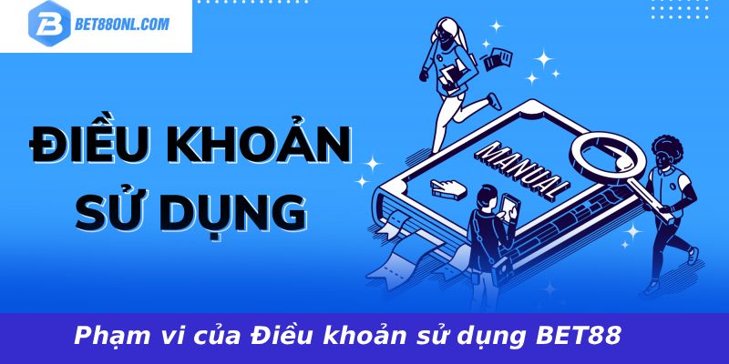 Phạm vi của Điều khoản sử dụng BET88